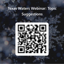 QRCode for Texas Waters Webinar_ _Topic Suggestions.png